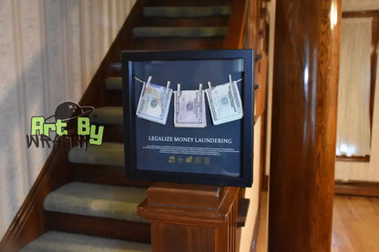 Legalize Money Laundering - Wall Art Shadow Box
